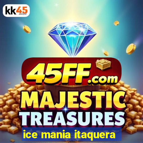 ice mania itaquera